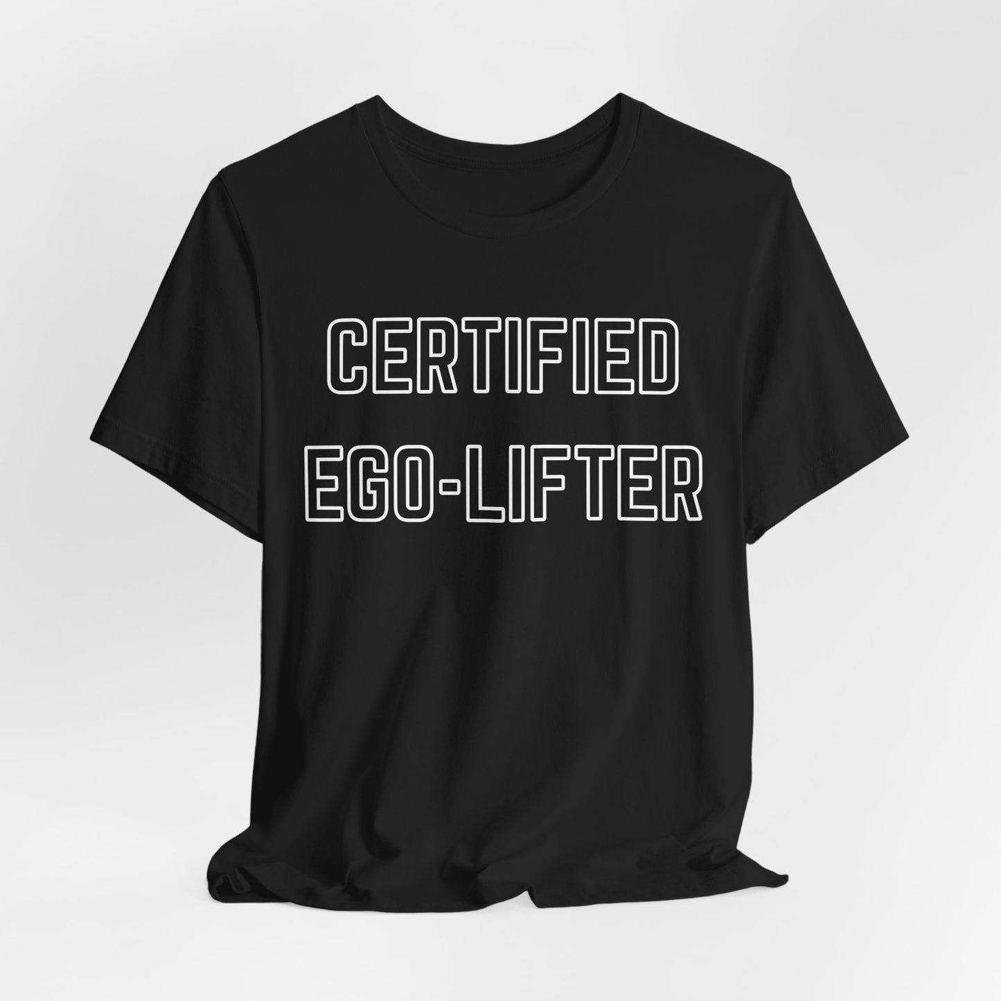 Certified Ego-Lifter Graphic Tee