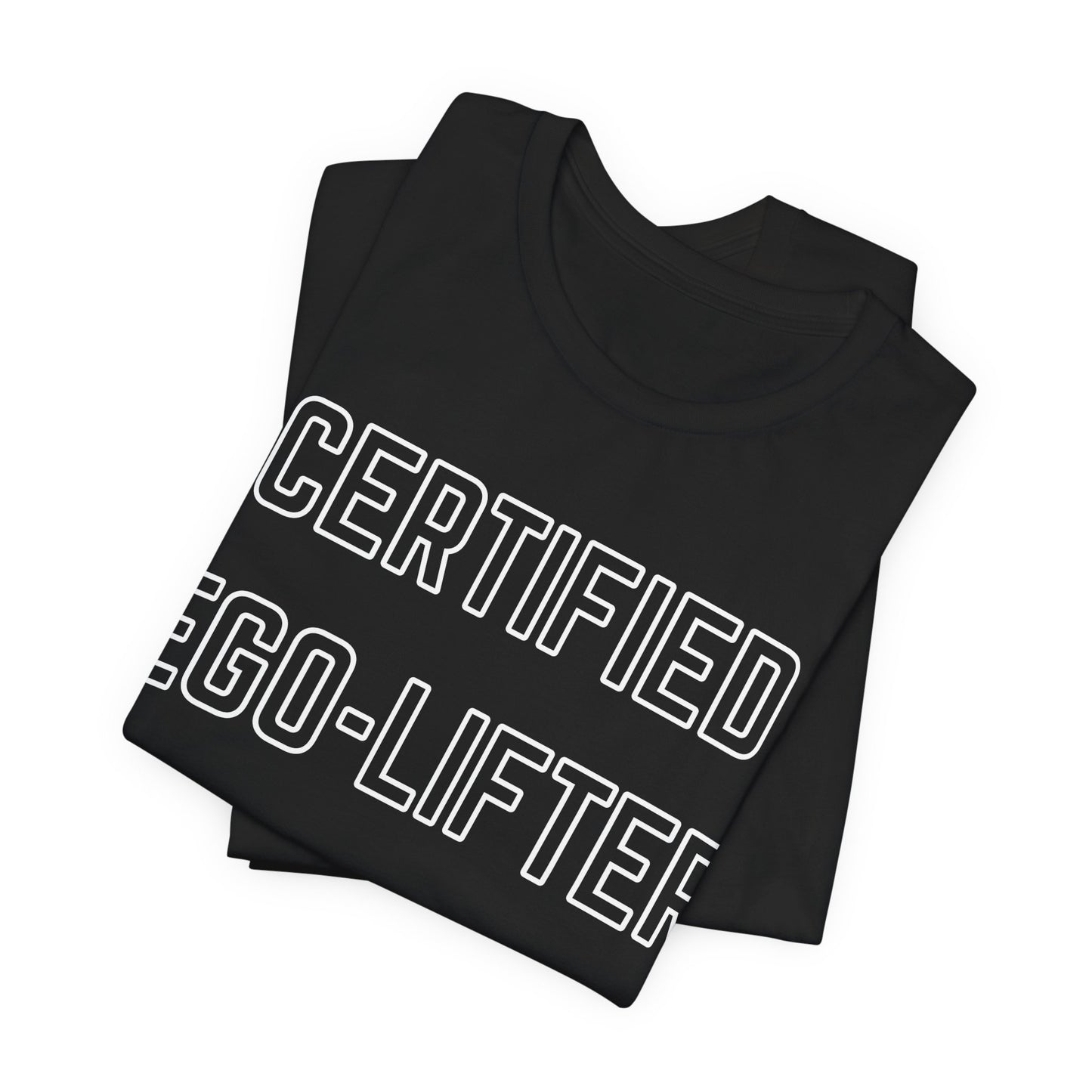 Certified Ego-Lifter Graphic Tee