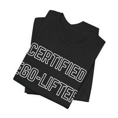 Certified Ego-Lifter Graphic Tee