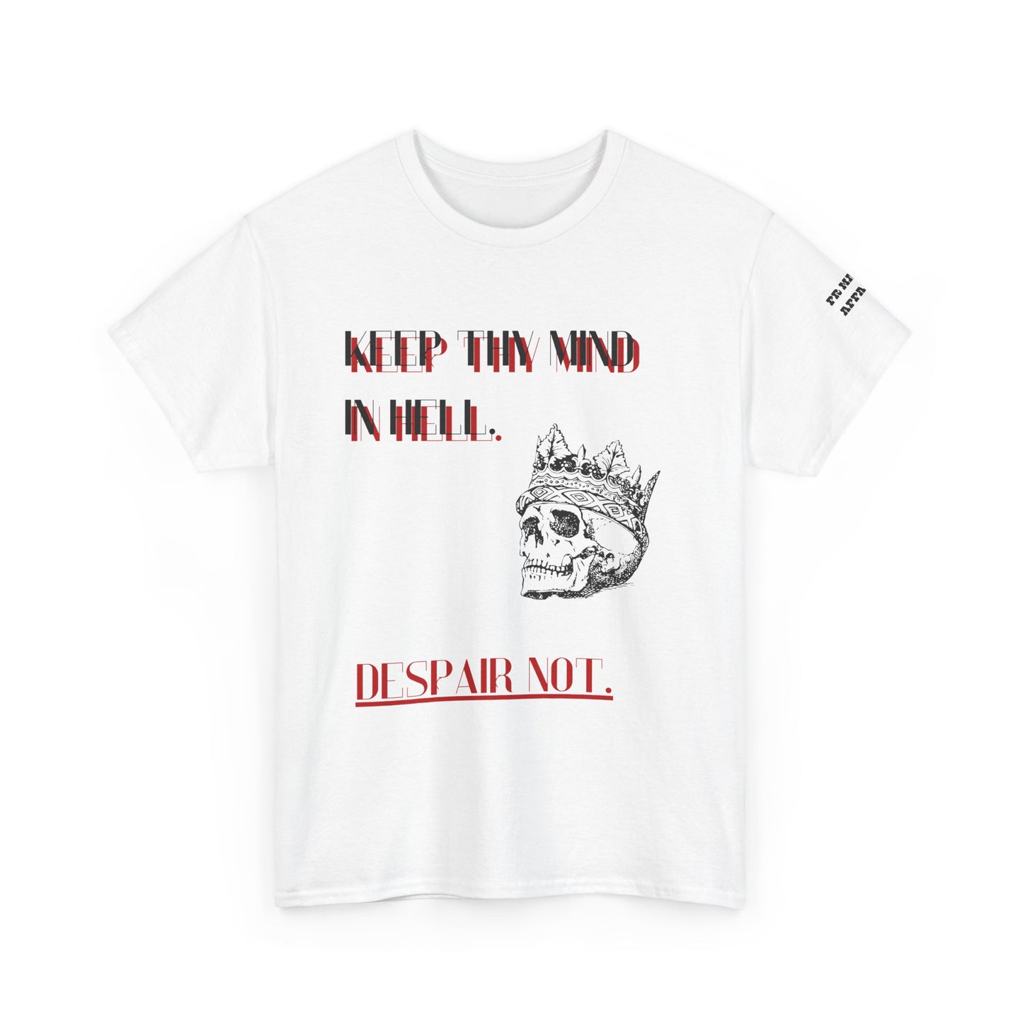 LIMITED EDITION KEEP THY MIND IN HELL Graphic Tee