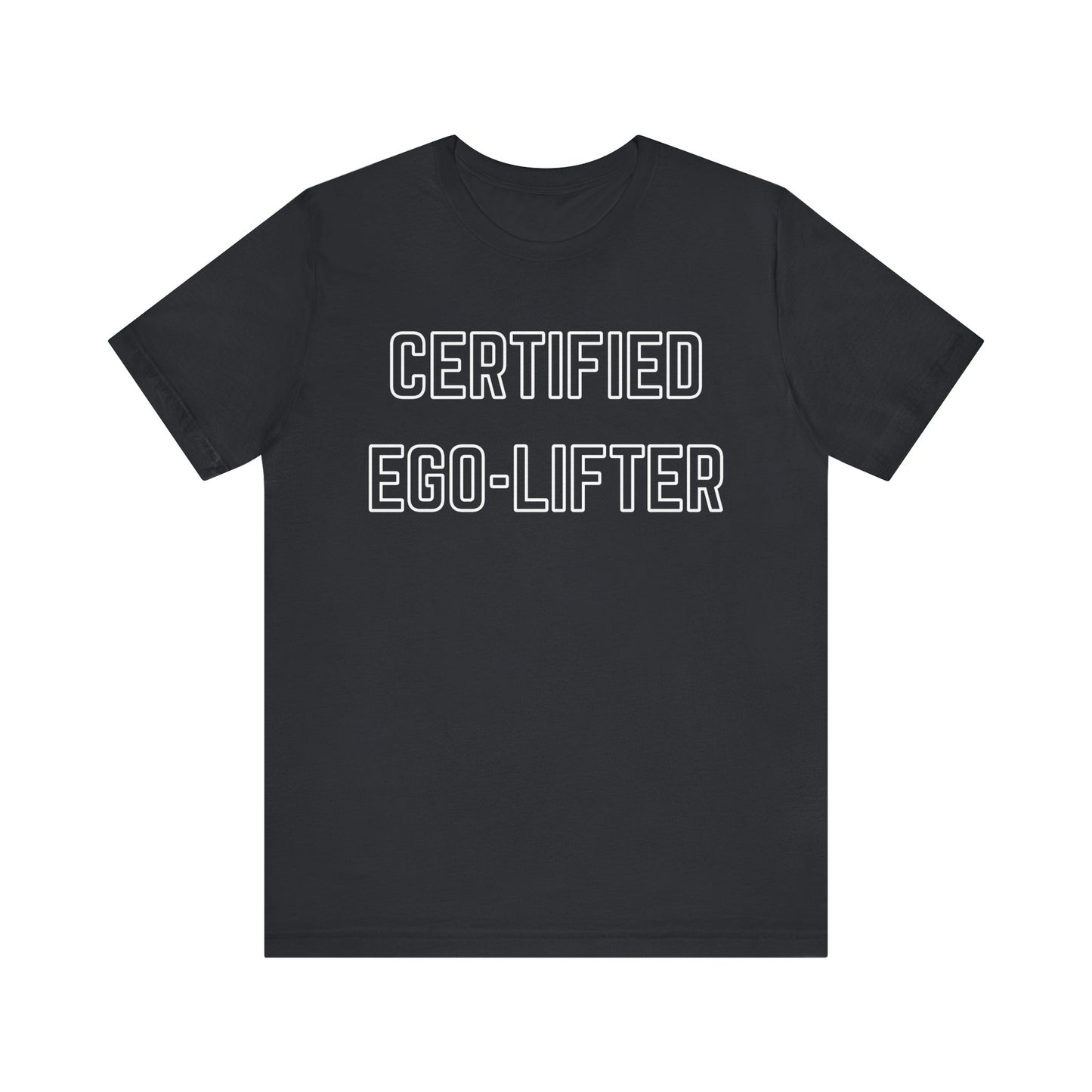 Certified Ego-Lifter Graphic Tee