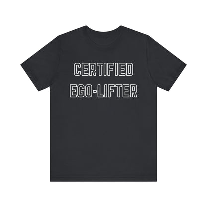 Certified Ego-Lifter Graphic Tee