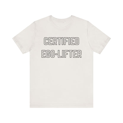 Certified Ego-Lifter Graphic Tee
