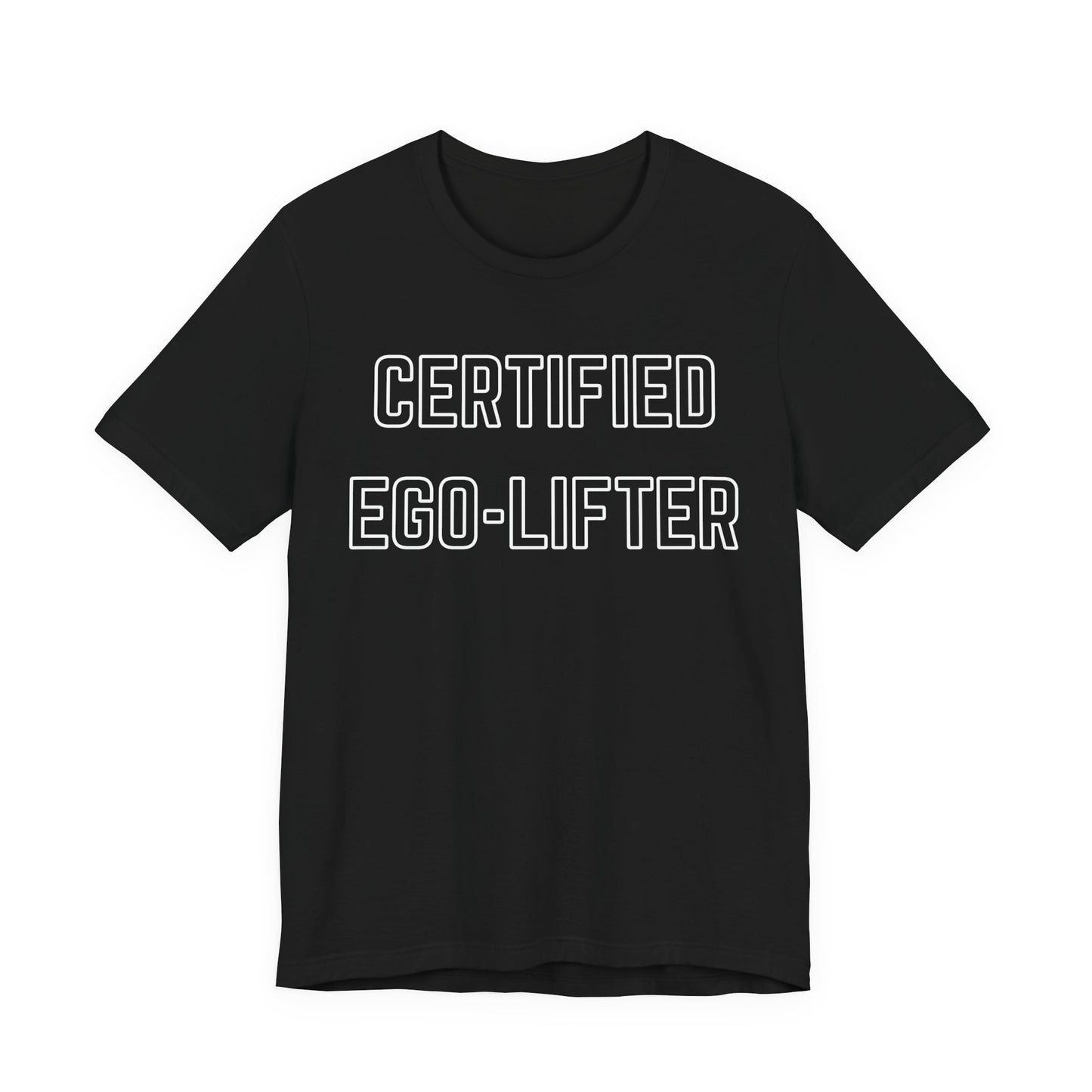 Certified Ego-Lifter Graphic Tee