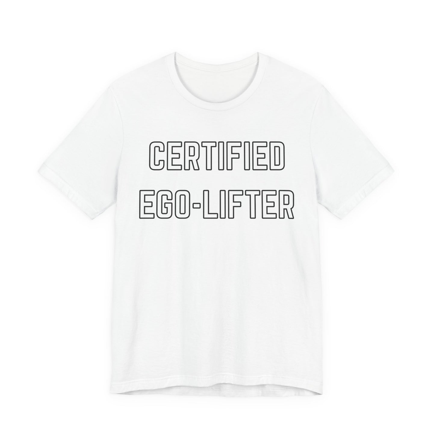 Certified Ego-Lifter Graphic Tee