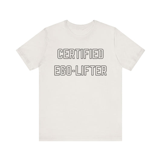 Certified Ego-Lifter Graphic Tee