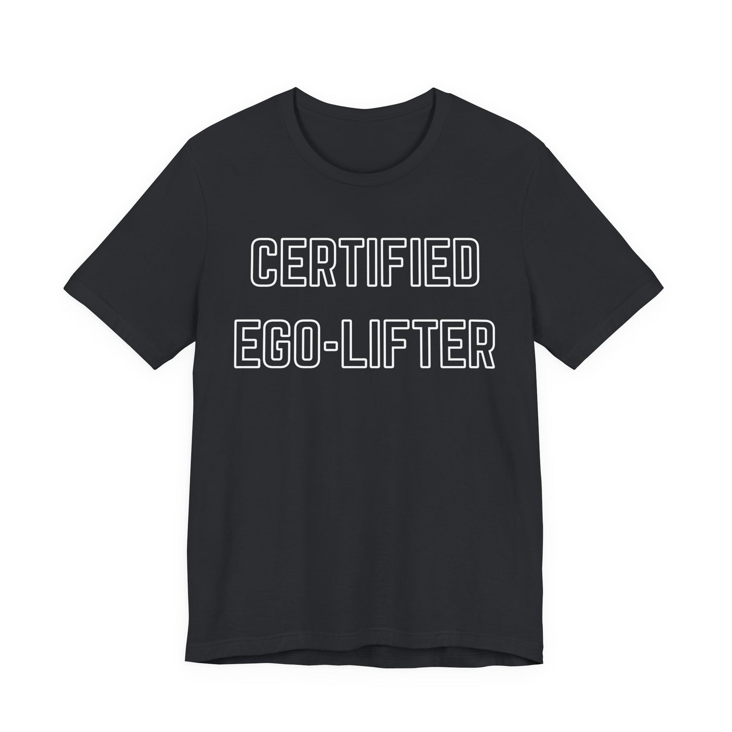 Certified Ego-Lifter Graphic Tee