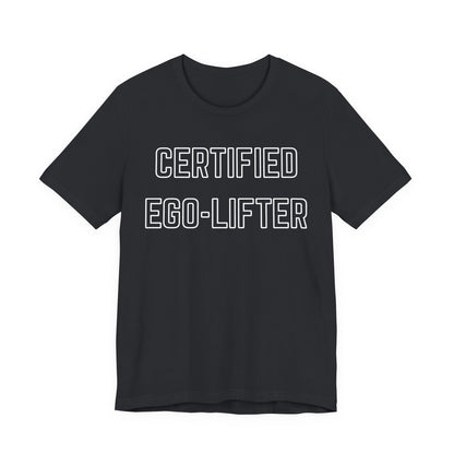 Certified Ego-Lifter Graphic Tee