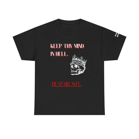 LIMITED EDITION KEEP THY MIND IN HELL Graphic Tee