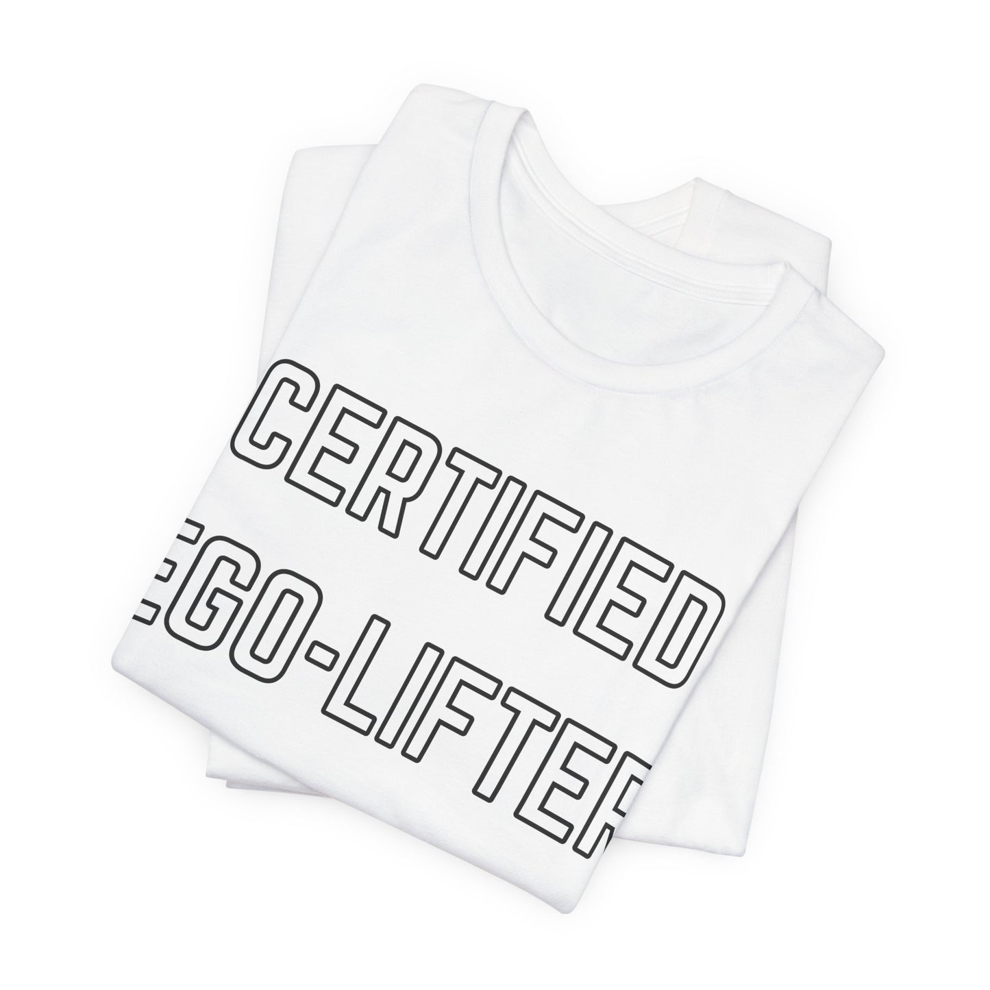 Certified Ego-Lifter Graphic Tee